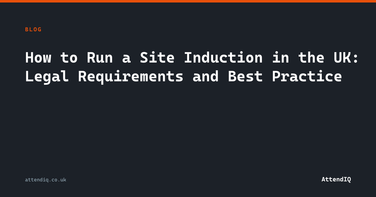 How to Run a Site Induction in the UK: Legal Requirements and Best ...