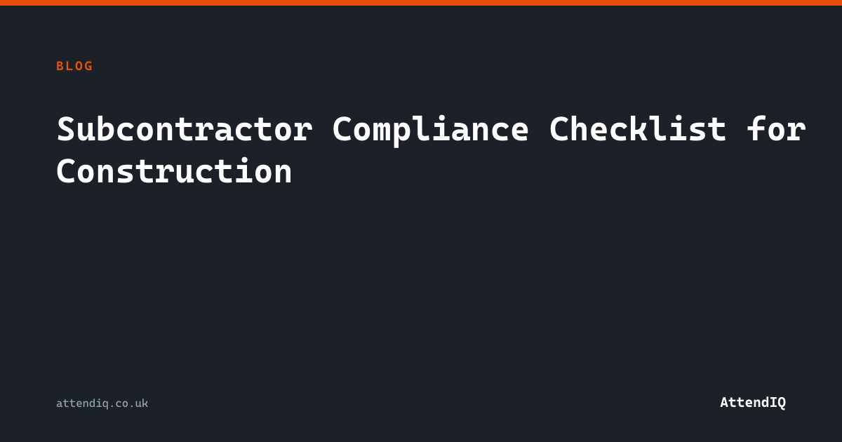 Subcontract Modification Checklist Subcontractor Compliance Checklist for Construction | AttendIQ